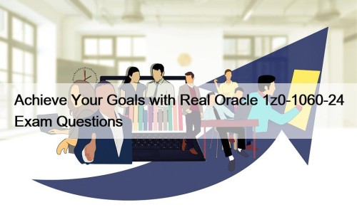 Achieve Your Goals with Real Oracle 1z0-1060-24 Exam Questions