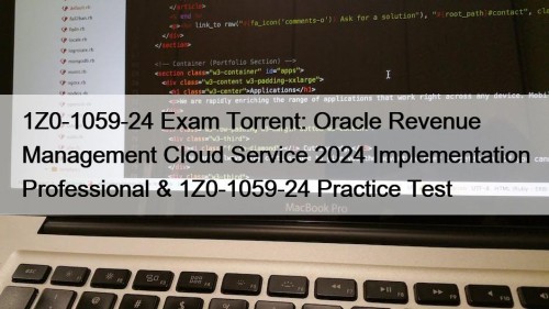 1Z0-1059-24 Exam Torrent: Oracle Revenue Management Cloud Service 2024 Implementation Professional & 1Z0-1059-24 Practice Test