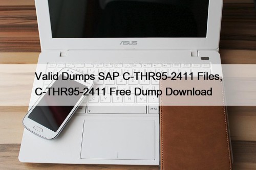 Valid Dumps SAP C-THR95-2411 Files, C-THR95-2411 Free Dump Download