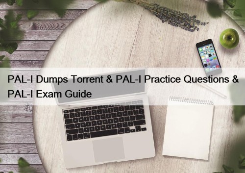 PAL-I Dumps Torrent & PAL-I Practice Questions & PAL-I Exam Guide