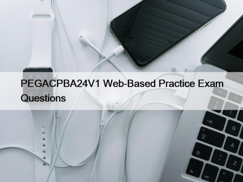 PEGACPBA24V1 Web-Based Practice Exam Questions