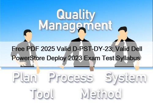 Free PDF 2025 Valid D-PST-DY-23: Valid Dell PowerStore Deploy 2023 Exam Test Syllabus