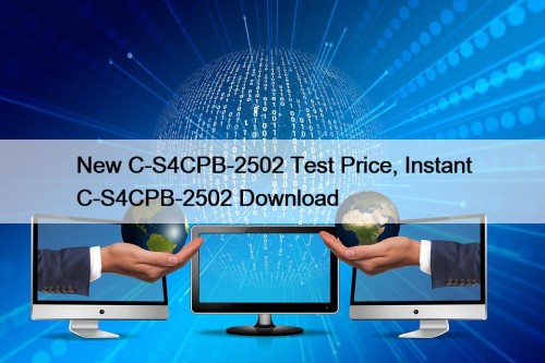 New C-S4CPB-2502 Test Price, Instant C-S4CPB-2502 Download