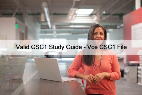 Valid CSC1 Study Guide - Vce CSC1 File