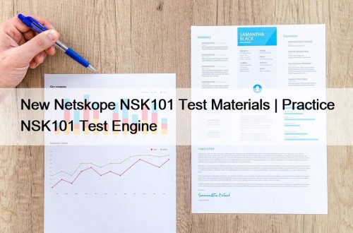New Netskope NSK101 Test Materials | Practice NSK101 Test Engine