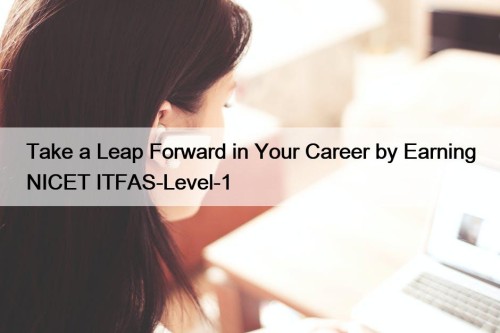 Take a Leap Forward in Your Career by Earning NICET ITFAS-Level-1