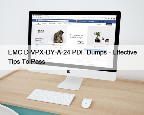EMC D-VPX-DY-A-24 PDF Dumps - Effective Tips To Pass