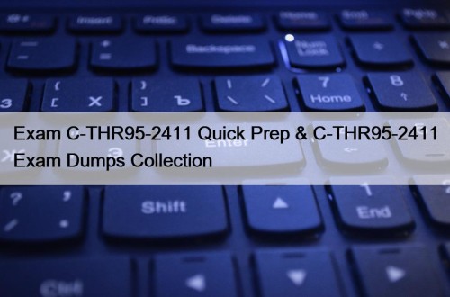 Exam C-THR95-2411 Quick Prep & C-THR95-2411 Exam Dumps Collection