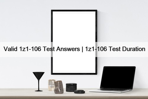 Valid 1z1-106 Test Answers | 1z1-106 Test Duration